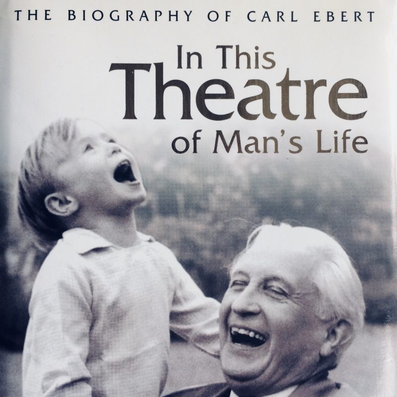 Peter Ebert: In this Theatre of Man’s Life. The Biography of Carl Ebert, 1999. £75