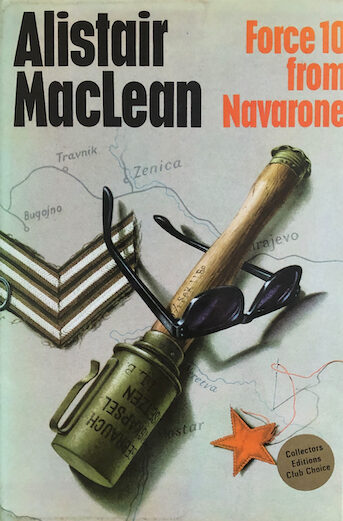 Alistair Maclean: Force 10 from Navarone, 1968 – 1st ed. £29.50