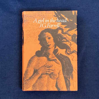 J.G. Farrell: A Girl in the Head, 1967 – first edition. £275