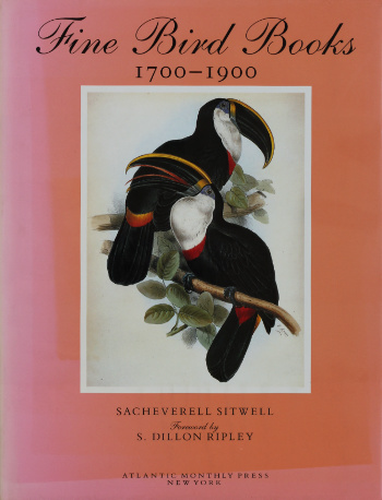 Sacheverell Sitwell et al.: Fine Bird Books, 1700-1900 – from the library of Quentin Keynes. £29.50