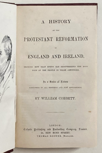 William Cobbett: A History of the Protestant Reformation…, [c. 1850]. £75