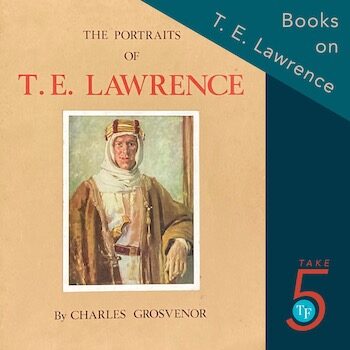 Take Five | Books on T.E. Lawrence