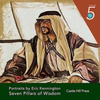 Take Five | Seven Pillars of Wisdom: Portraits by Eric Kennington